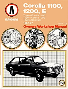 Toyota Corolla - 1100, 1200, E (1967-1977) | Autobooks Owners Workshop Manual (OWM 779)