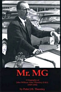 Okładka książki Mr MG - A Biography of John William Yates Thornley OBE (1909-1994)