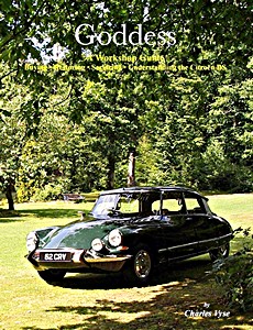 Livre: Goddess - A Workshop Guide - Buying, Restoring, Servicing, Understanding the Citroën DS