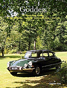 Książka: Goddess - A Workshop Guide - Buying, Restoring, Servicing, Understanding the Citroën DS 