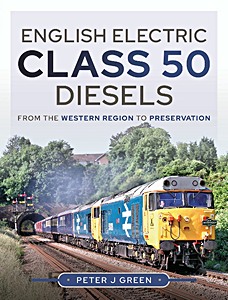 Cover book English Electric Class 50 Diesels - From the Western Region to Preservation