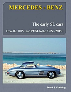 Książka: Mercedes-Benz: The early Mercedes SL cars - From the 300 SL and 190 SL to the 230 SL - 280 SL 