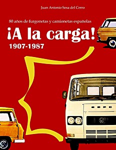 Książka: ¡A la carga!: 80 años de furgonetas y camionetas españolas 