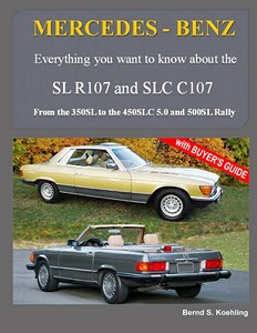 Buch: Mercedes-Benz SL R107 and SLC C107 - From the 350SL to the 450 SLC 5.0 and 500 SL Rally 