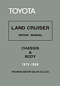 Livre : Toyota Land Cruiser Repair Manual - FJ40, BJ40, FJ45, FJ55 (1975-1980) - Chassis & Body 