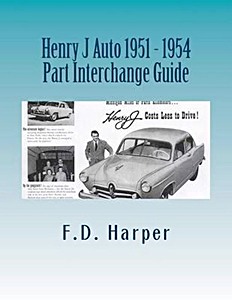 Livre : Henry J Auto 1951-1954 - Part Interchange Guide