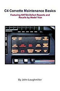 Livre: C4 Corvette Maintenance Basics (1984-1996): Featuring Defect Reports and Recalls by Model Year