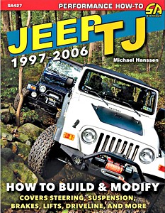 SA427JP Cover repair manual Jeep TJ (1997-2006) : How to Build and Modify
