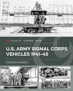 U.S. Army Signal Corps Vehicles 1941-45