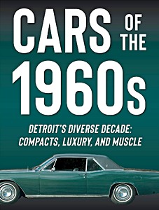 Okładka książki Cars of the 1960s: Detroit's Diverse Decade - Compacts, Luxury, and Muscle