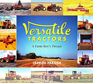 Versatile Tractors - A Farm Boy's Dream