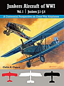 Livre: Junkers Aircraft of WW I (Volume 1) - J.1-J.4 