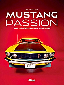 Livre: Mustang Passion - Tous les modèles de 1964 à nos jours