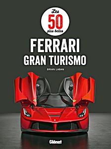 Livre: Les 50 plus belles Ferrari Gran Turismo 