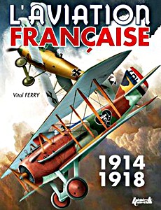 Livre : L'aviation Française 1914-1918
