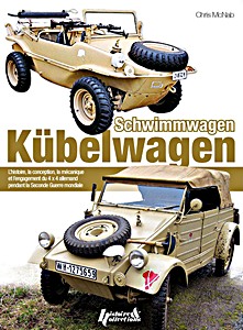 Livre : Kübelwagen / Schwimmwagen - L'histoire, la conception, la mécanique et l'engagement operationnel