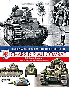 Chars D2 au combat - Les éléphants de guerre du colonel de Gaulle