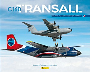 Livre : C160 Transall - 59 ans au service de la France