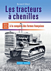Livre: Les tracteurs à chenilles à la conquête des campagnes françaises (Tome 1) 1915-1975