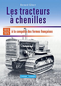 Boek: Les tracteurs à chenilles à la conquête des campagnes françaises (Tome 1) 1915-1975 