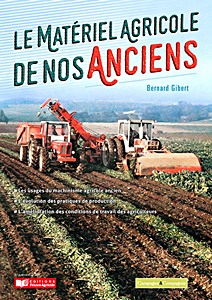 Livre : Le matériel agricole de nos anciens (1) - Les travaux agricoles d'automne 1875-1990 