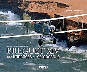 Livre: Histoire d'un avion de légende: Breguet XIV - Des tranchées à l'Aéropostale