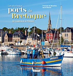 Książka: Les plus beaux ports de Bretagne - De Cancale à Pornic