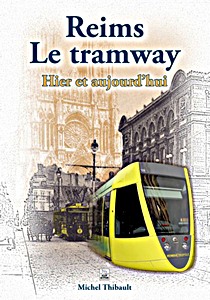 Book: Reims : Le tramway - Hier et aujourd'hui