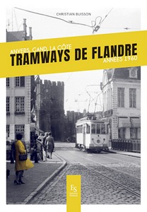 Livre: Tramways de Flandre: Anvers, Gand, La cote - Ann 1960