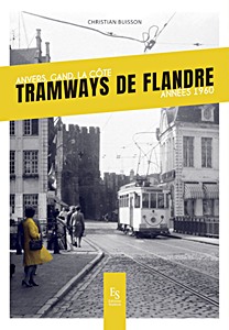 Livre: Tramways de Flandre : Anvers, Gand, La côte (Années 1960) 