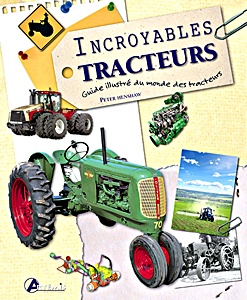 Livre : Incroyables tracteurs: Guide illustre