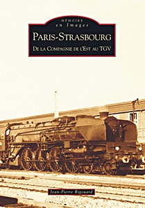 Livre : Paris-Strasbourg - De la Compagnie de l'Est au TGV 