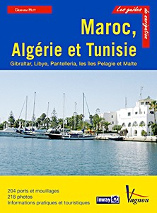 Livre : Maroc, Algérie et Tunisie - Gibraltar, Libye, Pantelleria, les îles Pelagie et Malte (Guide Imray Vagnon)