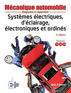 Livre : Systèmes électriques, d'éclairage, électroniques et ordinés - Mécanique automobile : diagnostic et réparation