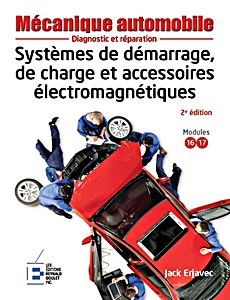 Livre: Systèmes de démarrage, de charge et accessoires électromagnétiques - Mécanique automobile : diagnostic et réparation