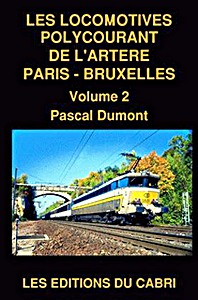 Buch: Les locomotives polycourant de l'artère de Paris - Bruxelles (Volume 2) 