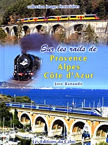 Livre: Sur les rails de Provence - Alpes - Côte d'Azur 