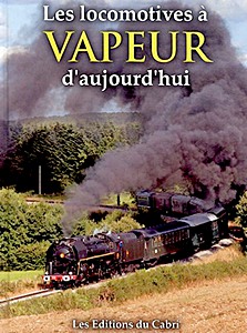 Livre : Les locomotives à vapeur d'aujourd'hui 