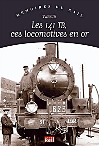 Livre: Les 141 TB, ces locomotives en or