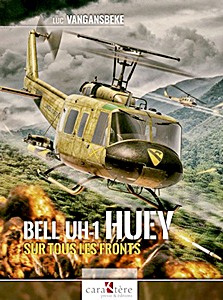 Livre: Bell UH-1 Huey sur tous les fronts 