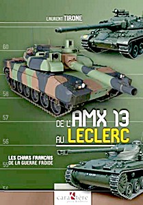 Livre : De l'AMX 13 au Leclerc - Les chars français de la Guerre froide 