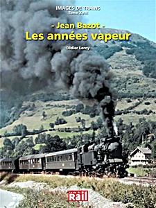 Livre : Jean Bazot - Les années vapeurs 