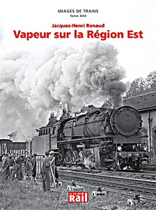 Livre : Vapeur sur la Région Est 