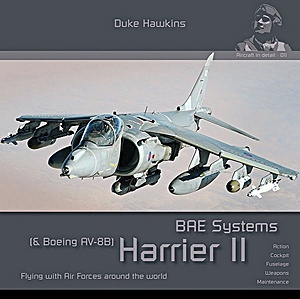 Buch: BAE Systems Harrier II & Boeing AV-8B: Flying with air forces around the world - Action, cockpit, fuselage, weapons, maintenance (Duke Hawkins)