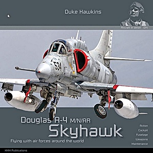 Livre: Douglas A-4 M/N/AR Skyhawk: Flying with air forces around the world - Action, cockpit, fuselage, weapons, maintenance (Duke Hawkins)