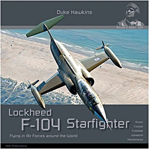 Boek: F-104 Starfighter - Flying with Air Forces around the World (Duke Hawkins)