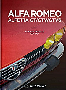 Boek: Alfa Romeo Alfetta GT, GTV, GTV6 - Le guide détaillé 