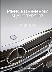 Livre : Mercedes SL/SLC type 107 - Le guide détaillé 1971-1989 