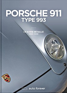Livre : Porsche 911 Type 993 - Le guide detaille 1993-1998