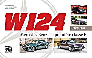 Livre: W124 - Mercedes-Benz : la première classe E (1985-1997)